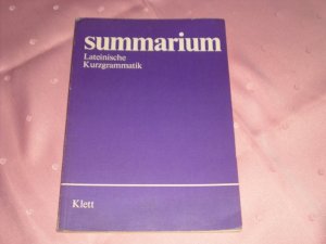 gebrauchtes Buch – Summarium.Lateinische Kurzgramatik