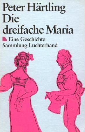 Die dreifache Maria. Eine Geschichte