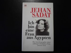 Ich bin eine Frau aus Ägypten - Die Autobiographie einer außergewöhnlichen Frau unserer Zeit