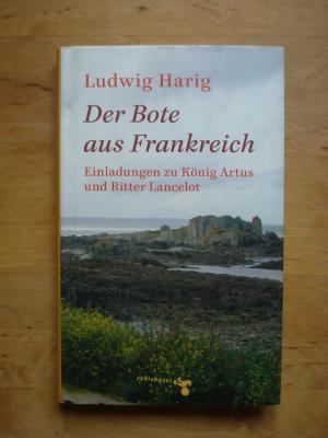 Der Bote aus Frankreich - Einladungen zu König Artus und Ritter Lancelot