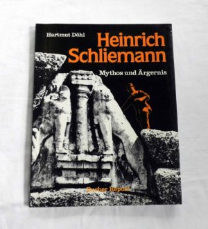 gebrauchtes Buch – Hartmut Döhl – Heinrich Schliemann - Mythos und Ärgernis