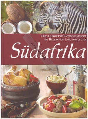 gebrauchtes Buch – Eine kulinarische Entdeckungsreise Südafrika Mit Bildern von Land und Leuten