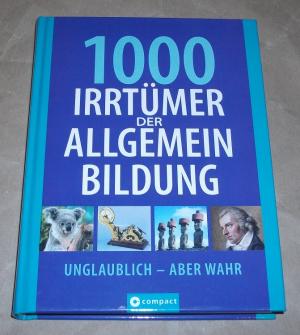 gebrauchtes Buch – Christa Pöppelmann – 1000 Irrtümer der Allgemein-Bildung., [unglaublich - aber wahr].