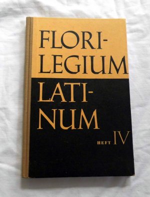 Florilegium Latinum Heft IV - Eine Auswahl aus lateinischen Prosaschriftstellern (1965) 1. Auflage