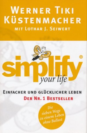 Simplify your life : einfacher und glücklicher leben ; mit Karrikaturen.