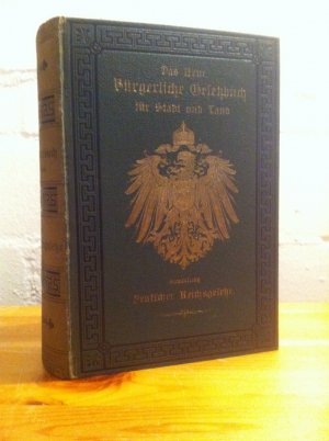 Das Neue Bürgerliche Gesetzbuch für Stadt und Land. Sammlung deutscher Reichsgesetze nach den neuesten amtlichen Ausgaben.