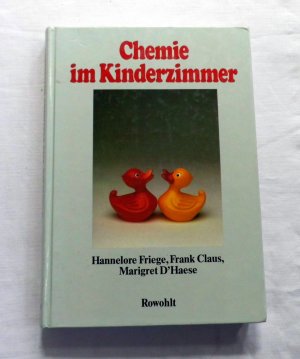 gebrauchtes Buch – Friege, Hannelore; Claus – Chemie im Kinderzimmer