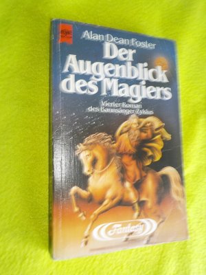 gebrauchtes Buch – Foster, Alan D – Der Augenblick des Magiers - 4. Roman des Bannsänger-Zyklus