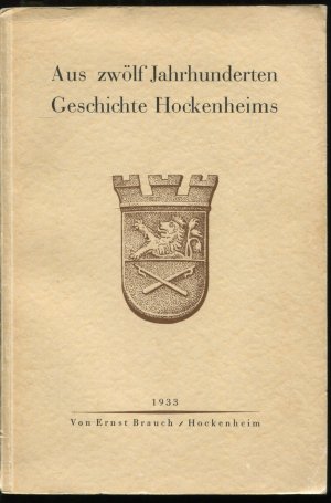 Das Hockenheimer Heimatbuch: Aus zwölf Jahrhunderten Geschichte Hockenheims