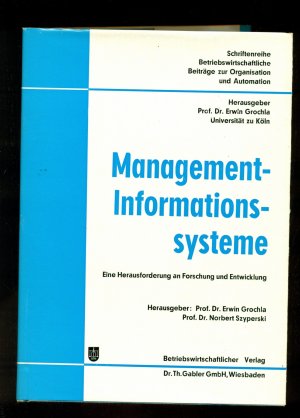 Management-Informationssysteme / Eine Herausforderung an Forschung und Entwicklung