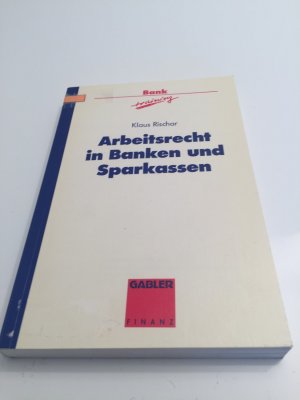 gebrauchtes Buch – Klaus Rischar – Arbeitsrecht in Banken und Sparkassen