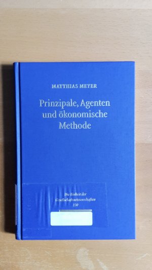 Prinzipale, Agenten und ökonomische Methode - Von einseitiger Steuerung zu wechselseitiger Abstimmung