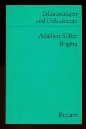 gebrauchtes Buch – Dittmann, Ulrich – Erläuterungen und Dokumente zu Adalbert Stifter: Brigitta