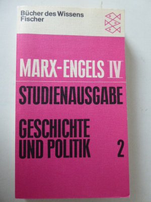 Karl Marx - Friedrich Engels Band IV: Geschichte und Politik 2. Abhandlungen und Zeitungsaufsätze zur Zeitgeschichte. TB