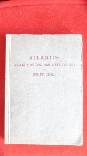 antiquarisches Buch – Ernst Uehli – Atlantis und das Rätsel der Eiszeitkunst