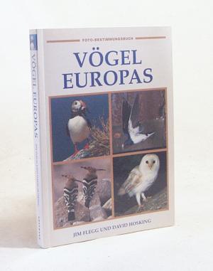 gebrauchtes Buch – Flegg, Jim / Hosking – Vögel Europas / [Jim Flegg und David Hosking. Red.-Leitung: Charlotte Parry-Crooke. Übers., Red.: Meidenbauer Verl.-Büro]