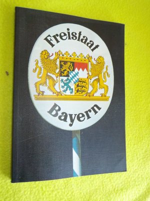 gebrauchtes Buch – Hanns-Seidel-Stiftung – Freistaat Bayern Eine Publikation der Hanns-Seidel-Stiftung in zusammenarbeit mit dem Bayerischen Staatsministerium für Unterricht und Kultus - Zur Ausstellung "Freistaat Bayern"