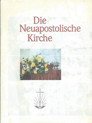 gebrauchtes Buch – Neuapostolische Kirche International – Die Neuapostolische Kirche