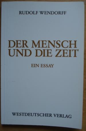 gebrauchtes Buch – Rudolf Wendorff – Der Mensch und die Zeit - Ein Essay