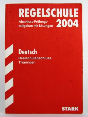 gebrauchtes Buch – Bärbel Bensch, Helke Felgenträger & Heike Ginter – Regelschule 2004 - Deutsch Realschulabschluss Thüringen (Original Abschluss-Prüfungsaufgaben von 1996-2003 mit Lösungen)