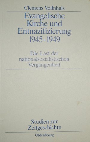 gebrauchtes Buch – Clemens Vollnhals – Evangelische Kirche und Entnazifizierung 1945–1949 - Die Last der nationalsozialistischen Vergangenheit