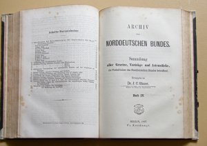 Archiv des Norddeutschen Bundes. Sammlung aller Gesetze, Verträge und Actenstücke, die Verhältnisse des Norddeutschen Bundes betreffend. Heft I-IV. Heft […]