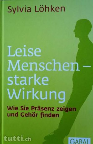 gebrauchtes Buch – Sylvia Löhken – Leise Menschen - starke Wirkung - Wie Sie Präsenz zeigen und Gehör finden