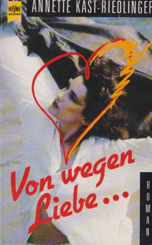 gebrauchtes Buch – Annette Kast-Riedlinger – Von wegen Liebe...