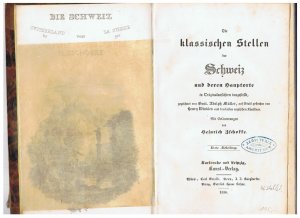 Die klassischen Stellen der Schweiz und deren Hauptorte in Originalansichten dargestellt... Erste Abtheilung und Zweite Abtheilung