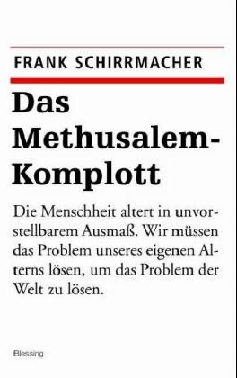 gebrauchtes Buch – Frank Schirrmacher – Das Methusalem-Komplott. Die Menschheit altert in unvorstellbarem Ausmaß. Wir müssen das Problem unseres eigenen Alterns lösen, um das Problem der Welt zu lösen.