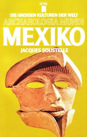 gebrauchtes Buch – Jaques Soustelle – Mexiko. Die grossen Kulturen der Welt. Achaeologia Mundi.