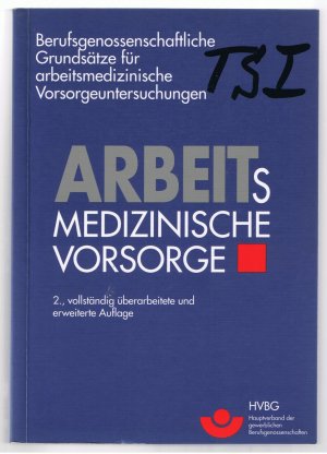 Arbeitsmedizinische Vorsorge - Berufsgenossenschaftliche Grundsätze für arbeitsmedizinische Vorsorgeuntersuchungen