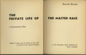 The Private Life of Master Race.,. A documentary play. English version and an Essay on the work of Brecht by Eric Russell Bentley.