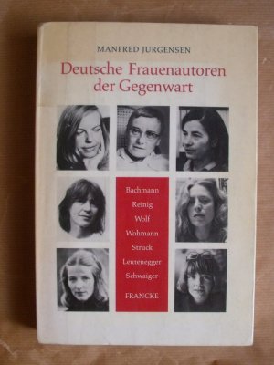 gebrauchtes Buch – Manfred Jurgensen – Deutsche Frauenautoren der Gegenwart - Bachmann, Reinig, Wolf, Wohmann, Struck, Leutenegger, Schwaiger