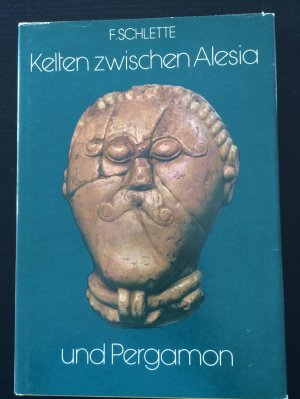 gebrauchtes Buch – F Schlette – Kelten zwischen Alesia und Pergamon. Eine Kulturgeschichte der Kelten