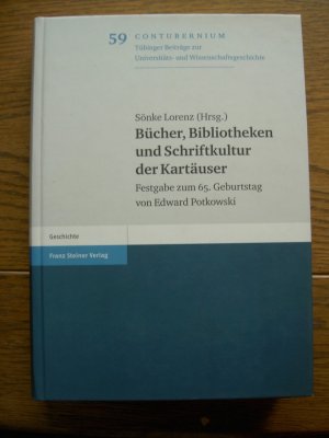 Bücher, Bibliotheken und Schriftkultur der Kartäuser. Festgabe zum 65. Geburtstag von Edward Potkowski - Lorenz, Sönke (Hrsg.)