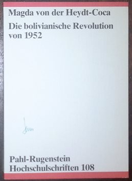 Die bolivianische Revolution von 1952. Eine Analyse unter besonderer Berücksichtigung des Agrarsektors.