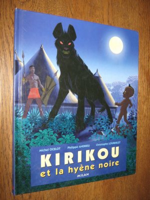 gebrauchtes Buch – Ocelot, Michel / Philippe Andrieu / Christophe Lourdelet – Kirikou et la hyene noire