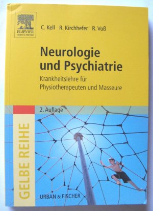 gebrauchtes Buch – Kell, Christian - Kirchhefer – Neurologie und Psychiatrie - Krankheitslehre für Physiotherapeuten und Masseure