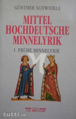 gebrauchtes Buch – Günther Schweikle – Mittelhochdeutsche Minnelyrik / Frühe Minnelyrik