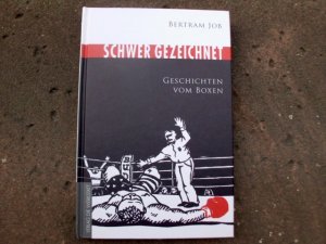 Schwer gezeichnet. Geschichten vom Boxen. Illustriert mit Holzschnitten von Julia Alice Treptow.