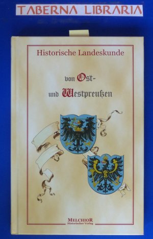 Historische Landeskunde von Ost- Westpreußen