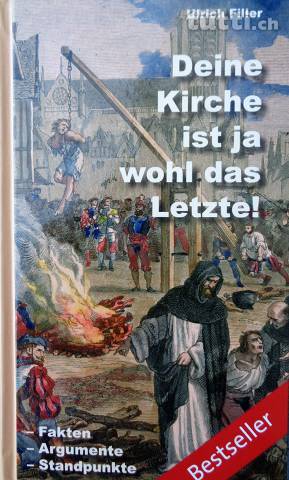 gebrauchtes Buch – Ulrich Filler – Deine Kirche ist ja wohl das Letzte! - Fakten - Argumente - Standpunkte