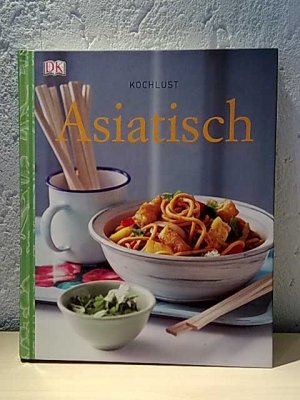 Kochlust Asiatisch