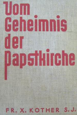 antiquarisches Buch – Kother, Franz-X – Vom Geheimnis der Papstkirche.