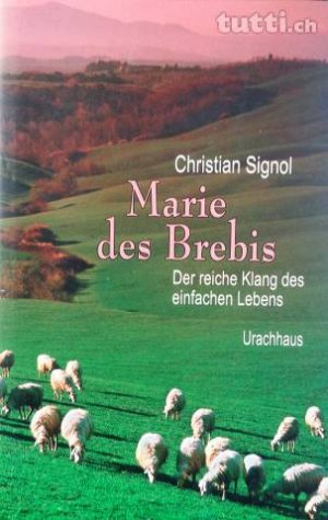 gebrauchtes Buch – Christian Signol – Marie des Brebis - Der reiche Klang des einfachen Lebens.  Eine Biografie