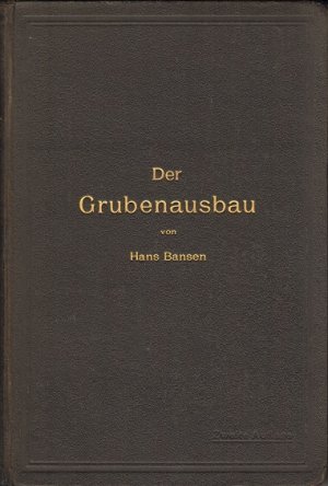 Der Grubenausbau - Original: Ausgabe Berlin 1909!