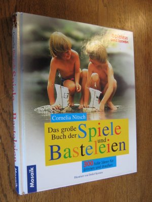 gebrauchtes Buch – Cornelia Nitsch – Das grosse Buch der Spiele und Basteleien. 300 tolle Ideen für drinnen und draußen