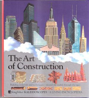 The Art of Construction – Building materials and techniques – around the world, through the ages