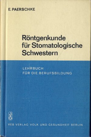 gebrauchtes Buch – Eberhard Paerschke – Röntgenkunde für Stomatologische Schwestern